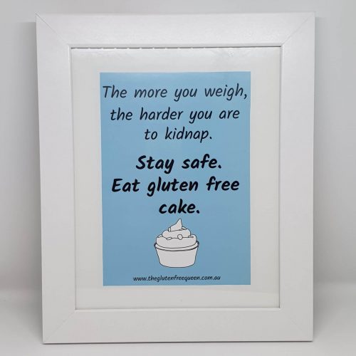 POSTER - The more you weigh, the harder you are to kidnap. Stay safe. Eat gluten free cake - Blue