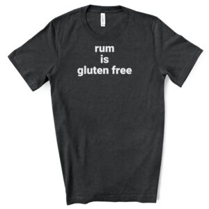SHIRTS-2024-Rum-is-Gluten-Free-Shirt-DARK-GREY-Heather-2-Bella-3001-Mens