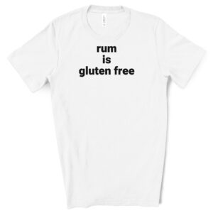 SHIRTS-2024-Rum-is-Gluten-Free-Shirt-WHITE-2-Bella-3001-Mens