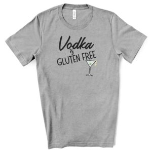 SHIRTS-2024-Vodka-is-Gluten-Free-Shirt-LIGHT-GREY-A-Heather-2-Bella-3001-Womens