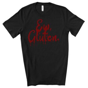 SHIRTS-2024-Ew-Gluten-Halloween-Shirt-BLOOD-DRIP-BLACK-2-Bella-3001-Womens